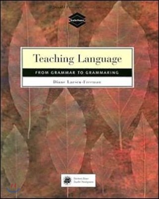 Teaching Language: From Grammar to Grammaring