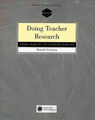 Doing Teacher Research: From Inquiry to Understanding