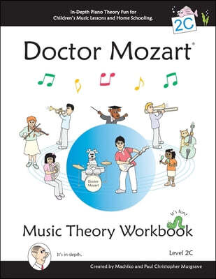 Doctor Mozart Music Theory Workbook Level 2C: In-Depth Piano Theory Fun for Children's Music Lessons and HomeSchooling - For Beginners Learning a Musi