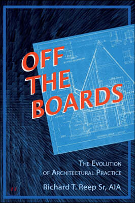 Off the Boards: The Evolution of Architectural Practice