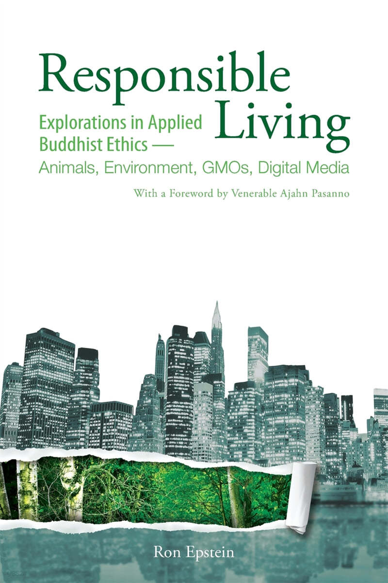 Responsible Living: Explorations in Applied Buddhist Ethics-Animals, Environment, Gmos, Digital Media