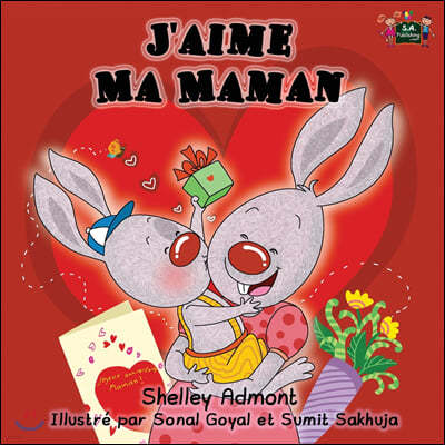 J'aime Ma Maman: I Love My Mom (French Edition)