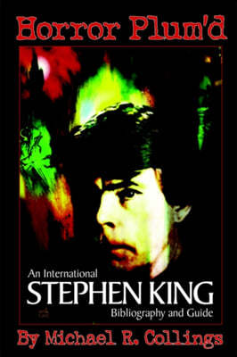 Horror Plum'd: International Stephen King Bibliography & Guide 1960-2000 - Trade Edition