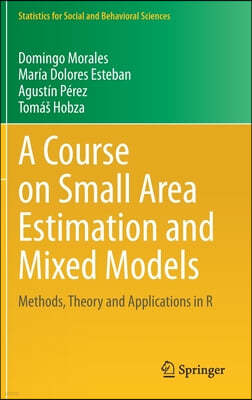 A Course on Small Area Estimation and Mixed Models: Methods, Theory and Applications in R