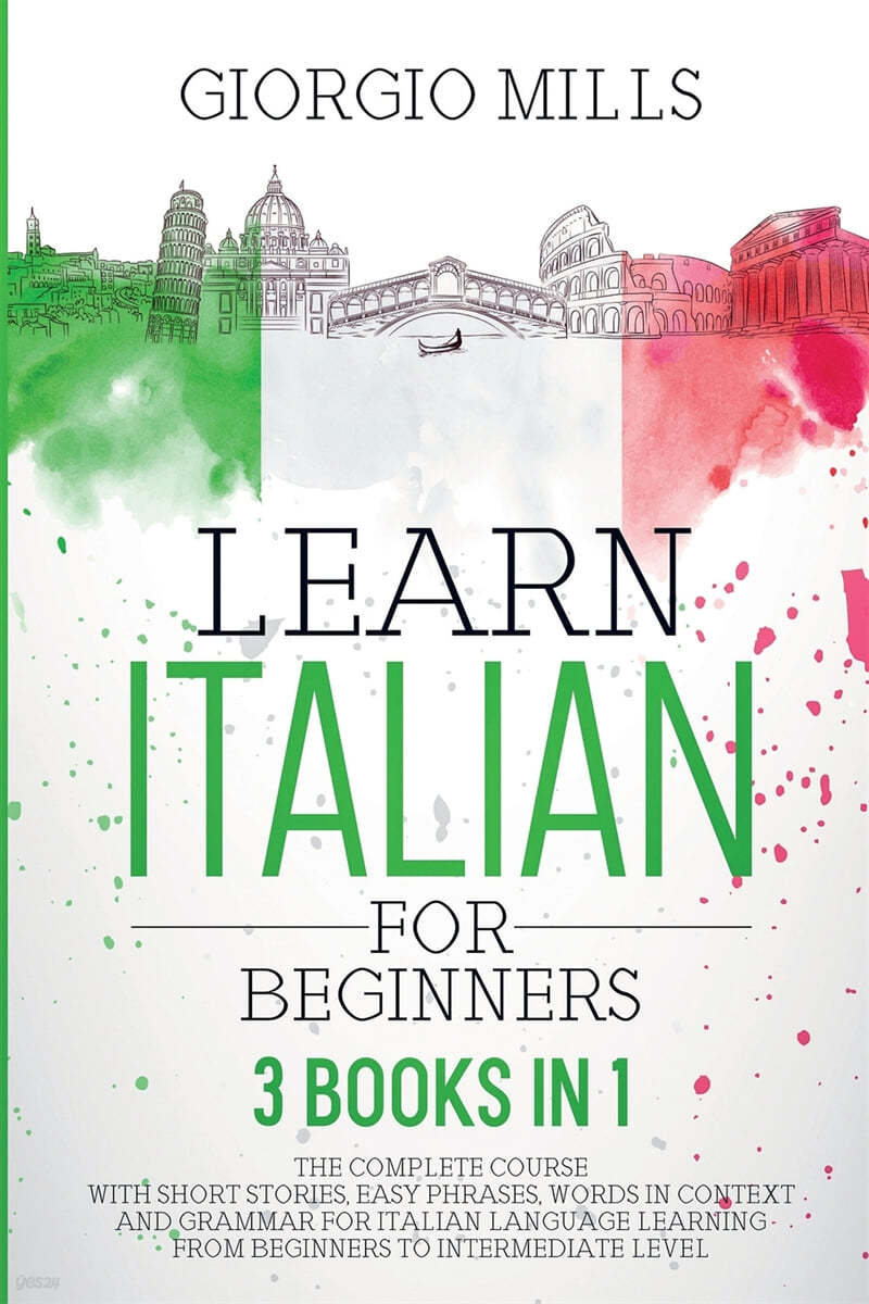 Learn Italian For Beginners: 3 Books in 1 The Complete Course With ...