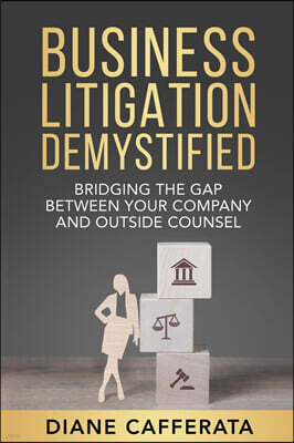 Business Litigation Demystified