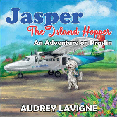 Audrey LaVigne Jasper The Island Hopper, An Adventure on Praslin: (A rhyming picture book)