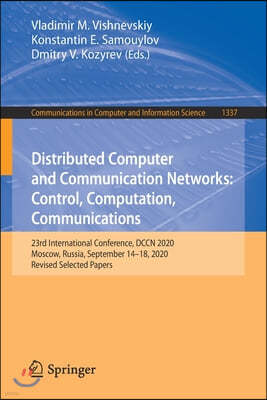Distributed Computer and Communication Networks: Control, Computation, Communications: 23rd International Conference, Dccn 2020, Moscow, Russia, Septe