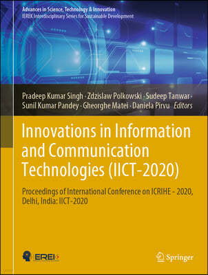Innovations in Information and Communication Technologies (Iict-2020): Proceedings of International Conference on Icrihe - 2020, Delhi, India: Iict-20