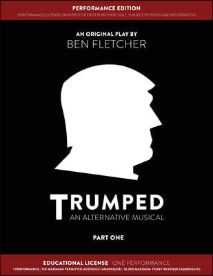 TRUMPED (Educational Performance Edition) Part One: One Performance