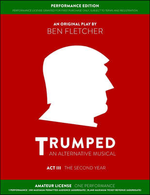 TRUMPED (Amateur Performance Edition) Act III: One Performance