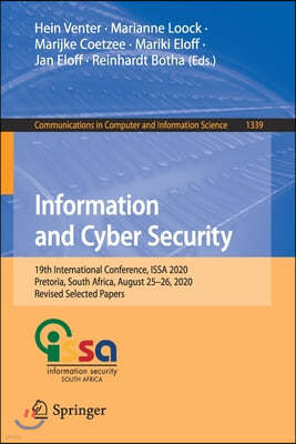 Information and Cyber Security: 19th International Conference, Issa 2020, Pretoria, South Africa, August 25-26, 2020, Revised Selected Papers