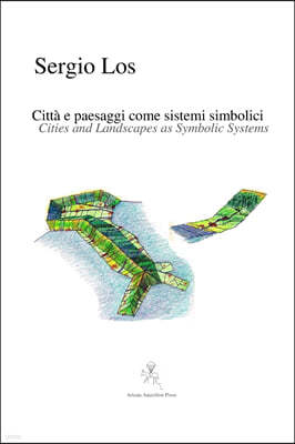 Cities and Landscapes as Symbolic Systems - Citta e paesaggi come sistemi simbolici