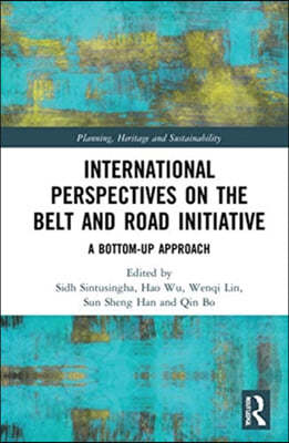 International Perspectives on the Belt and Road Initiative: A Bottom-Up Approach