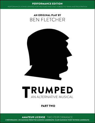 TRUMPED (Amateur Performance Edition) Part Two: Two Performance