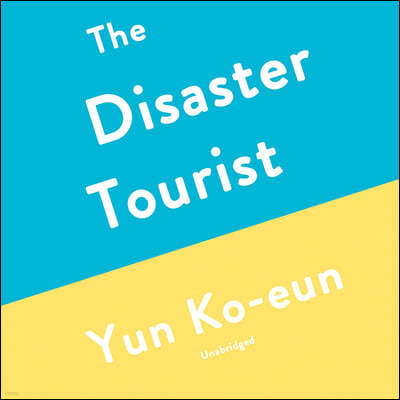 The Disaster Tourist Lib/E