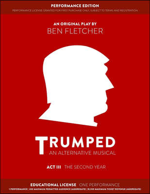 TRUMPED (Educational Performance Edition) Act III: One Performance