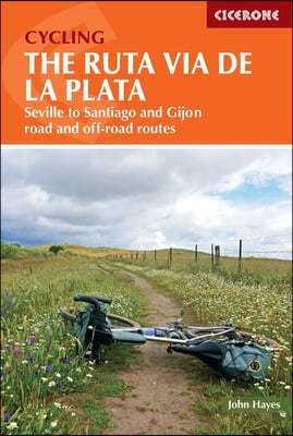 Cycling the Ruta Via de la Plata: Seville to Santiago and Gijon - Road and Off-Road