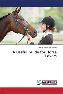 A Useful Guide for Horse Lovers