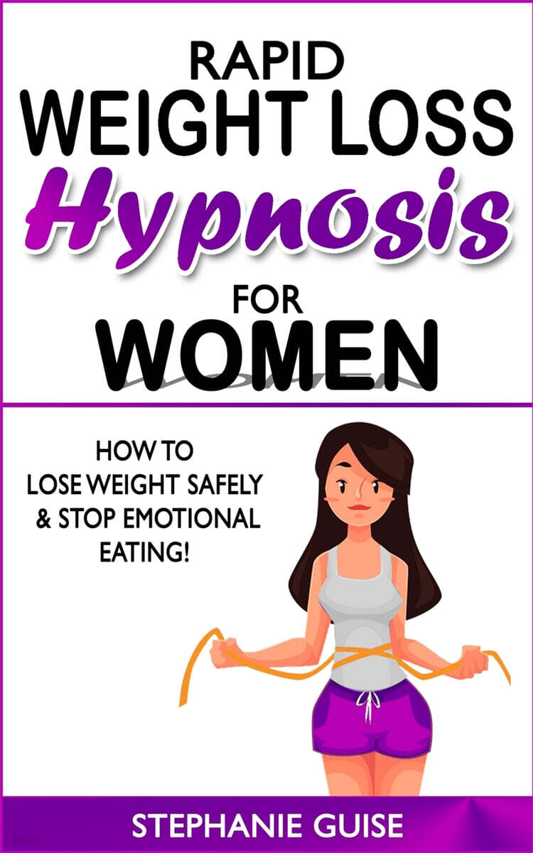 Rapid Weight Loss Hypnosis for Women: How to Lose Weight Safely and Stop Emotional Eating! How to Fat Burning and Calorie Blast with Weight Loss Medit