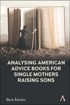 Analysing American Advice Books for Single Mothers Raising Sons: Essentialism, Culture and Guilt