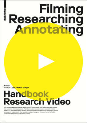 Filming, Researching, Annotating: Research Video Handbook