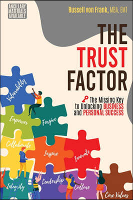 The Trust Factor: The Missing Key to Unlocking Business and Personal Success