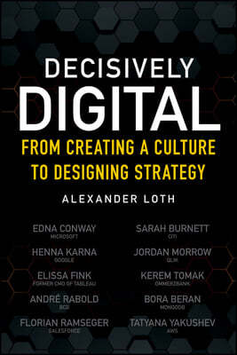 Decisively Digital: From Creating a Culture to Designing Strategy