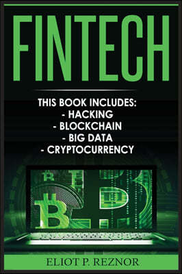 Fintech: Hacking, Blockchain, Big Data, Cryptocurrency