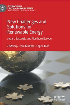 New Challenges and Solutions for Renewable Energy: Japan, East Asia and Northern Europe