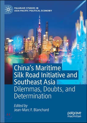 China's Maritime Silk Road Initiative and Southeast Asia: Dilemmas, Doubts, and Determination