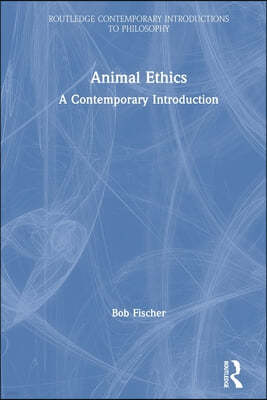 Animal Ethics: A Contemporary Introduction