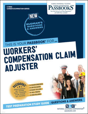 Workers' Compensation Claim Adjuster (C-3906): Passbooks Study Guide Volume 3906