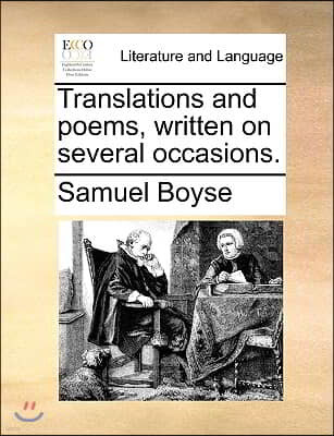 Translations and Poems, Written on Several Occasions.