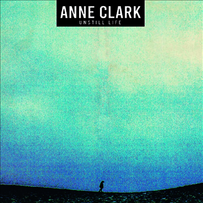 Anne Clark — Unstill Life 앨범 커버