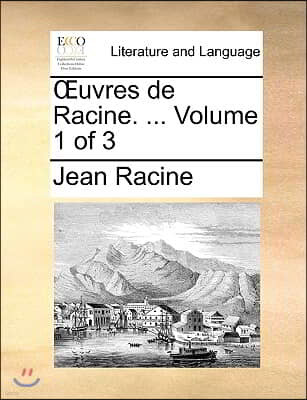 Uvres de Racine. ... Volume 1 of 3