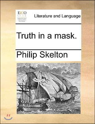 Truth in a Mask.