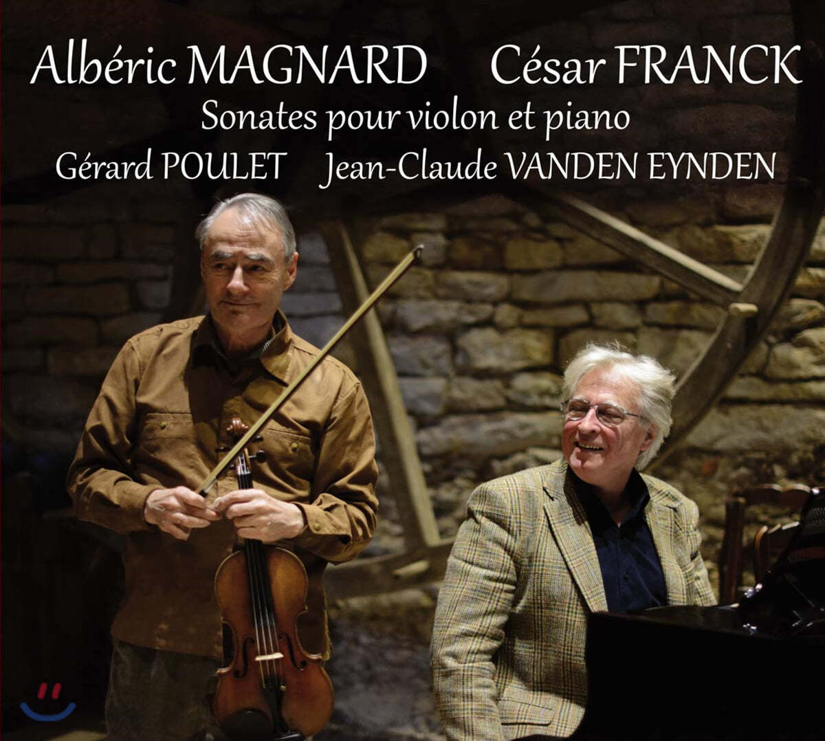 G'rard Poulet 마냐르 / 프랑크: 바이올린과 피아노를 위한 소나타 (Magnard / Franck: Sonata for Violin and Piano)