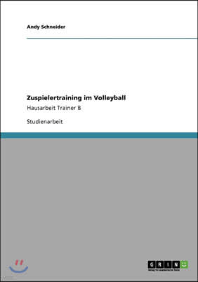 Zuspielertraining im Volleyball: Hausarbeit Trainer B