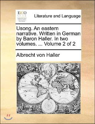 Usong. an Eastern Narrative. Written in German by Baron Haller. in Two Volumes. ... Volume 2 of 2