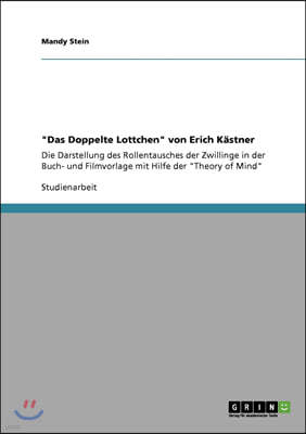 "Das Doppelte Lottchen" von Erich Kastner: Die Darstellung des Rollentausches der Zwillinge in der Buch- und Filmvorlage mit Hilfe der "Theory of Mind
