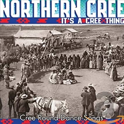 Northern Cree - It's A Cree Thing - Cree Round Dance Songs (CD)