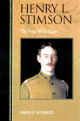 Henry L. Stimson: The First Wise Man