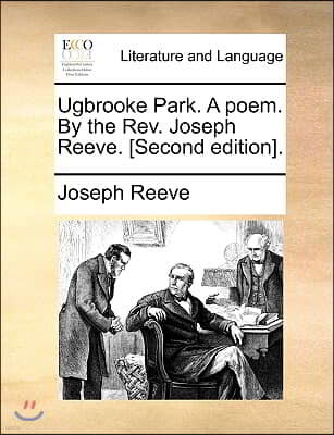 Ugbrooke Park. a Poem. by the Rev. Joseph Reeve. [second Edition].