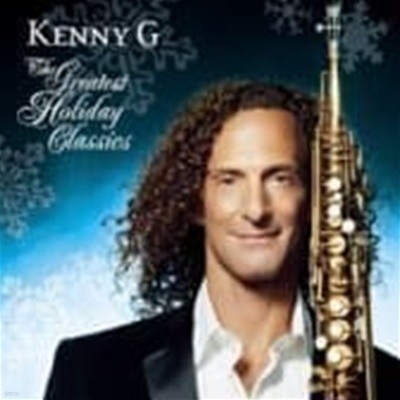Kenny G / The Greatest Holiday Classics
