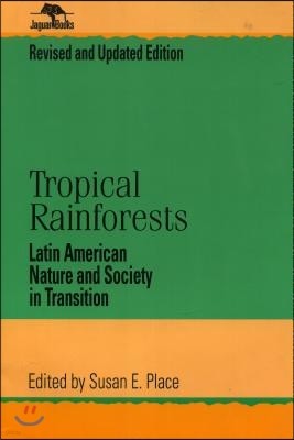 Tropical Rainforests: Latin American Nature and Society in Transition