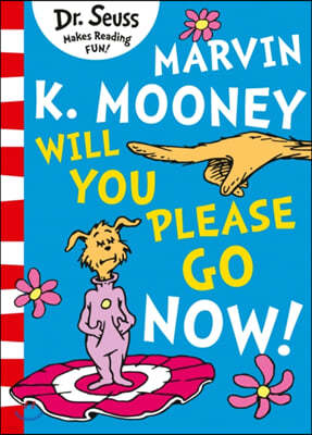 Dr. Seuss Readers : Marvin K. Mooney Will You Please Go Now!