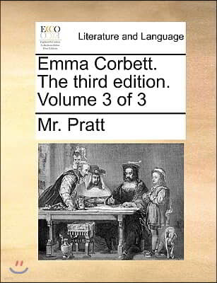 Emma Corbett. the Third Edition. Volume 3 of 3