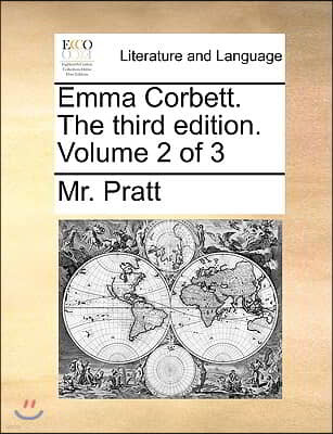 Emma Corbett. the Third Edition. Volume 2 of 3