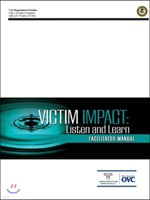 Victim Impact: Listen and Learn (Facilitator Manual)